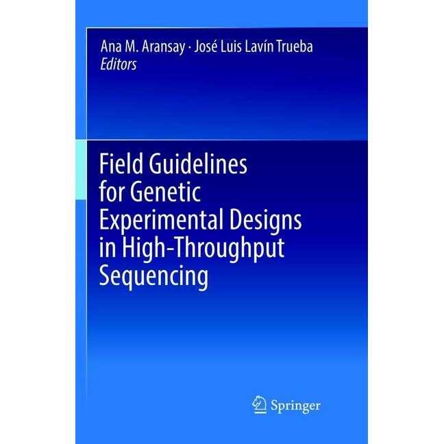 Field Guidelines for Genetic Experimental Designs in High-Throughput Sequencing, Fachbücher von Ana M. Aransay, José Lui...