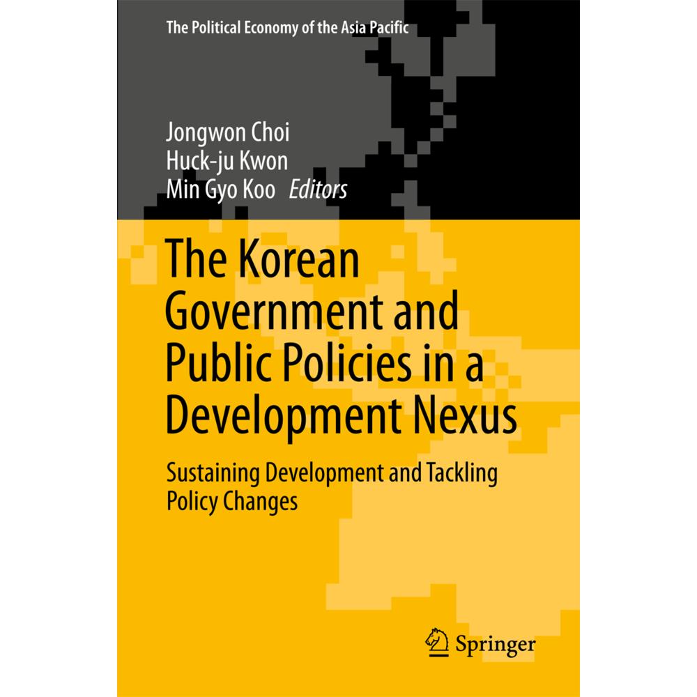 The Korean Government and Public Policies in a Development Nexus, Fachbücher von Jongwon Choi, Min Gyo Koo, Huck-ju Kwon