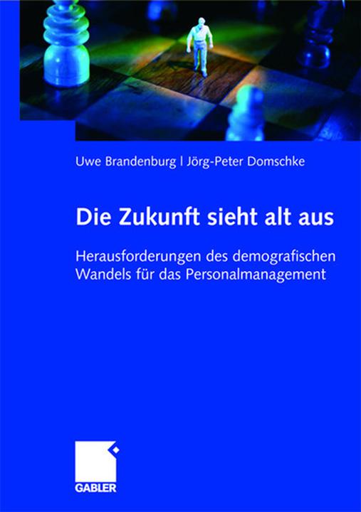 Produktbild Die Zukunft sieht alt aus (Deutsch, Jörg-Peter Domschke, Uwe Brandenburg, 2007)