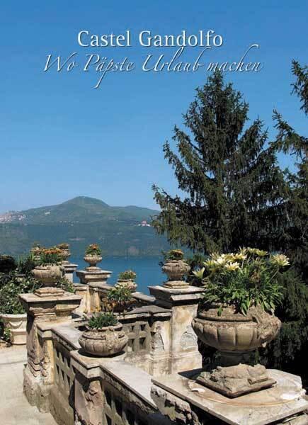 Produktbild Castel Gandolfo - Wo Päpste Urlaub machen (Deutsch, Mario Galgano, 2014)