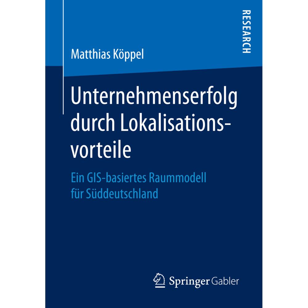 Unternehmenserfolg durch Lokalisationsvorteile, Fachbücher von Matthias Köppel