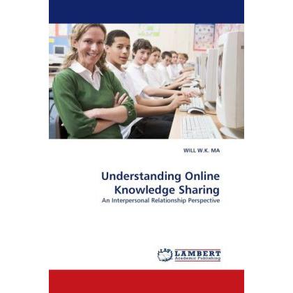 Understanding Online Knowledge Sharing, Fachbücher von Will W. K. Ma