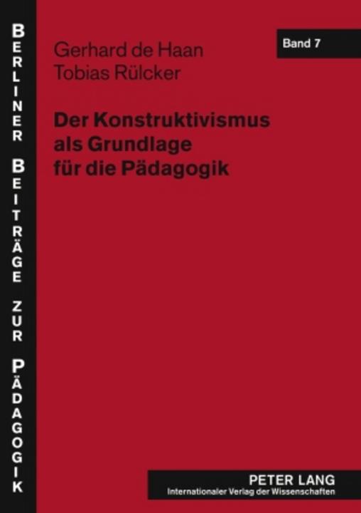 Produktbild Der Konstruktivismus als Grundlage für die Pädagogik (Deutsch, Gerhard de Haan, Tobias Rülcker, 2009)