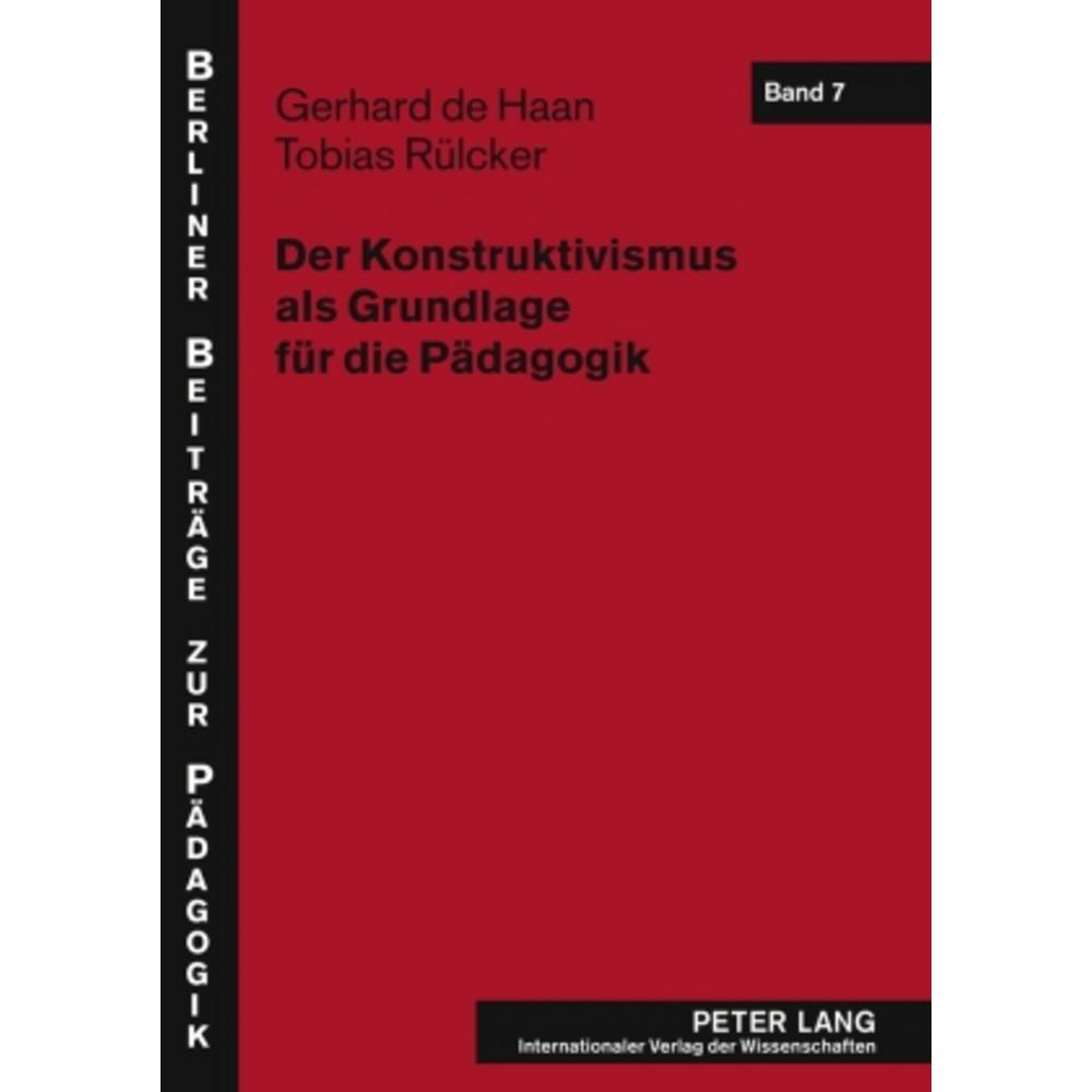 Der Konstruktivismus als Grundlage für die Pädagogik, Fachbücher von Tobias Rülcker, Gerhard de Haan