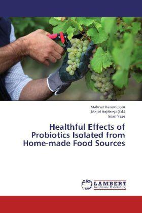 Immagine prodotto Healthful Effects of Probiotics Isolated from Home-made Food Sources (Tedesco, Iman Yaze, Mahnaz Kazemipoor, 2013)