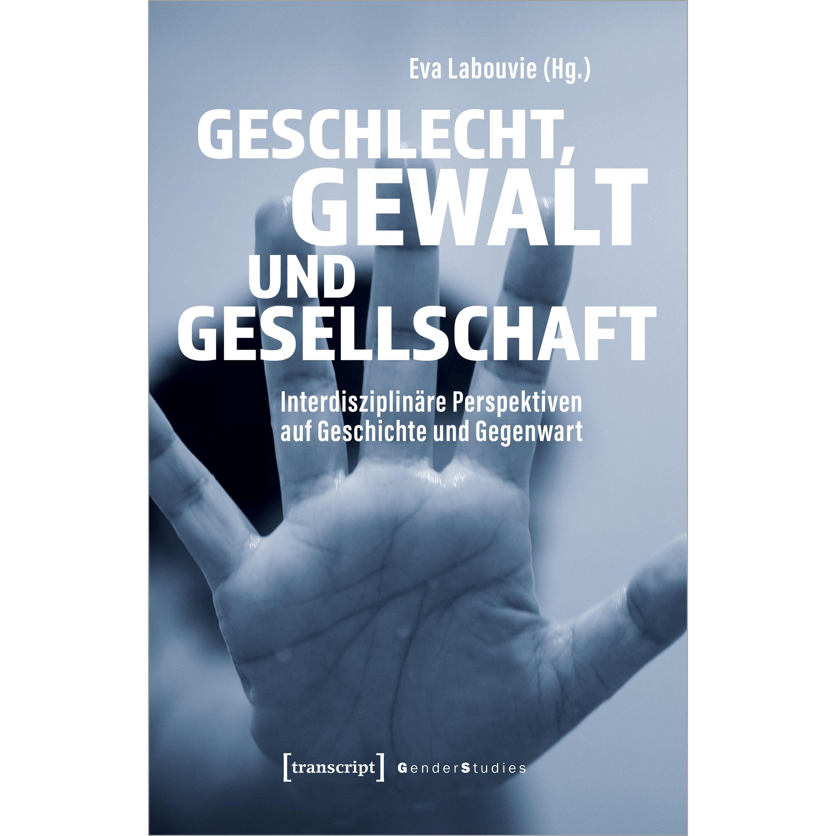 Geschlecht, Gewalt und Gesellschaft, Fachbücher von Eva Labouvie