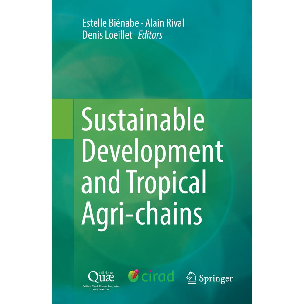 Sustainable Development and Tropical Agri-chains, Fachbücher von Estelle Biénabe, Denis Loeillet, Alain Rival