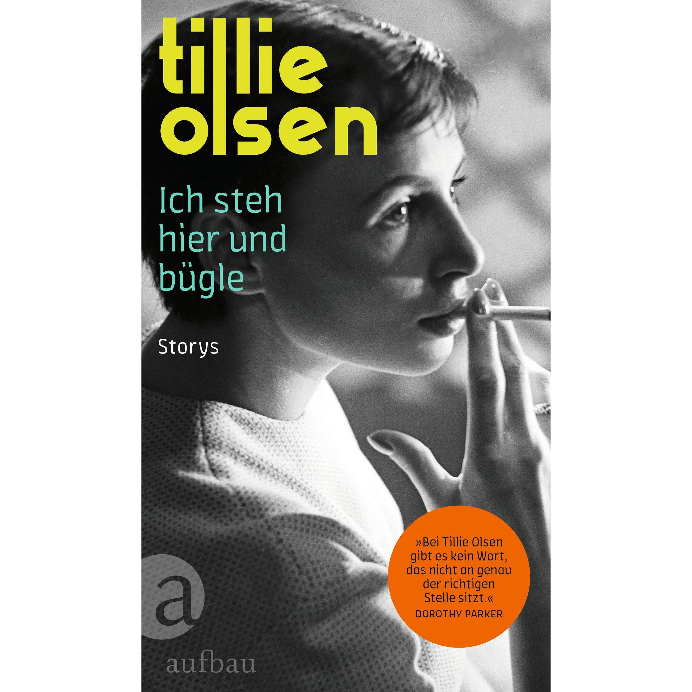 Ich steh hier und bügle, Belletristik von Adelheid Dormagen, Jürgen Dormagen, Tillie Olsen