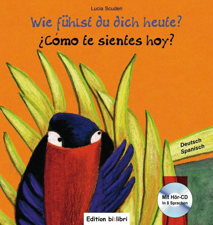 Produktbild Wie fühlst du dich heute? Kinderbuch Deutsch-Spanisch (Deutsch, Lucia Scuderi, 2011)