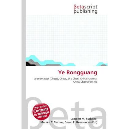 Ye Rongguang, Ratgeber von Lambert M. Surhone, Mariam T. Tennoe, Susan F. Henssonow