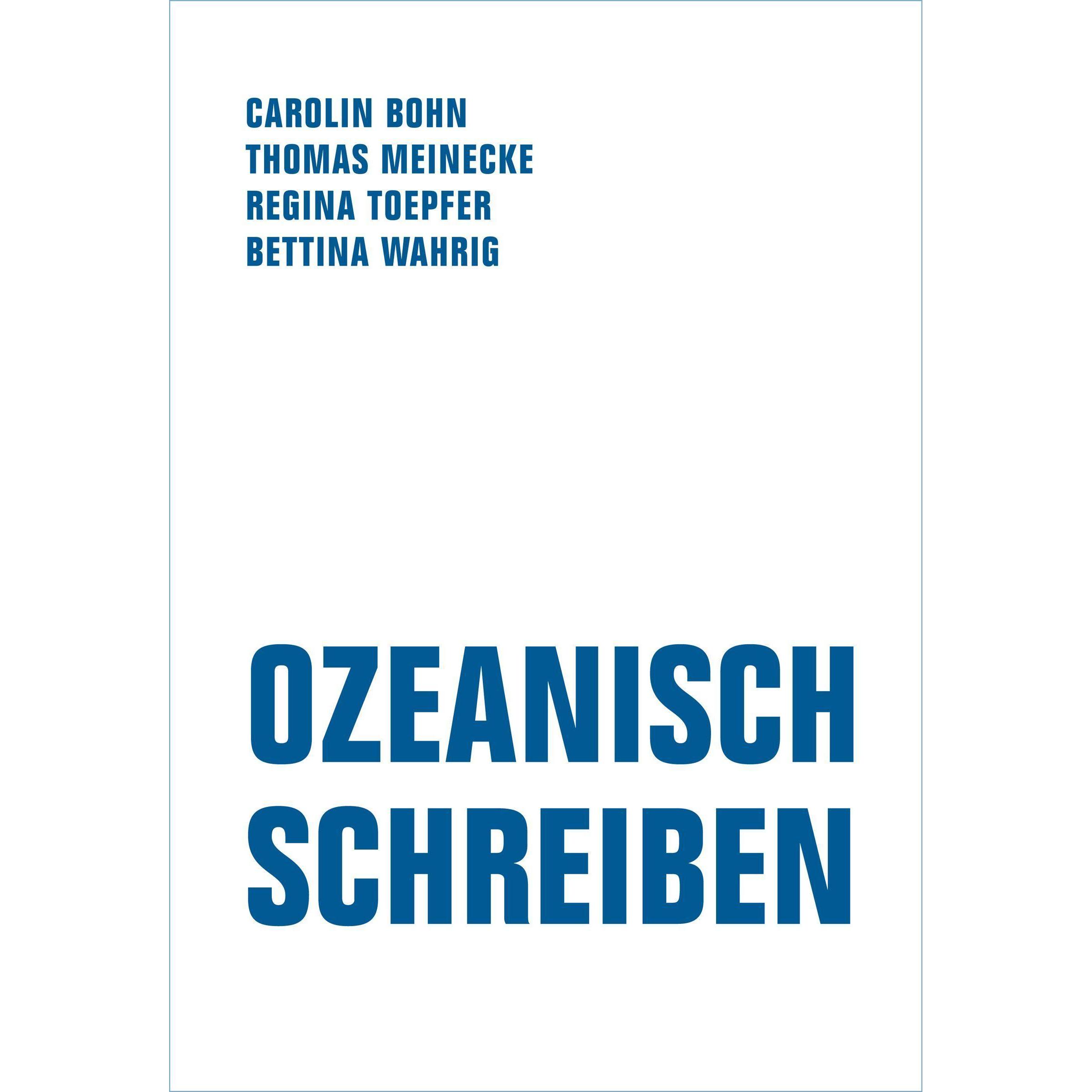 Ozeanisch Schreiben, Fachbücher von Regina Toepfer, Bettina Wahrig, Thomas Meinecke, Carolin Bohn