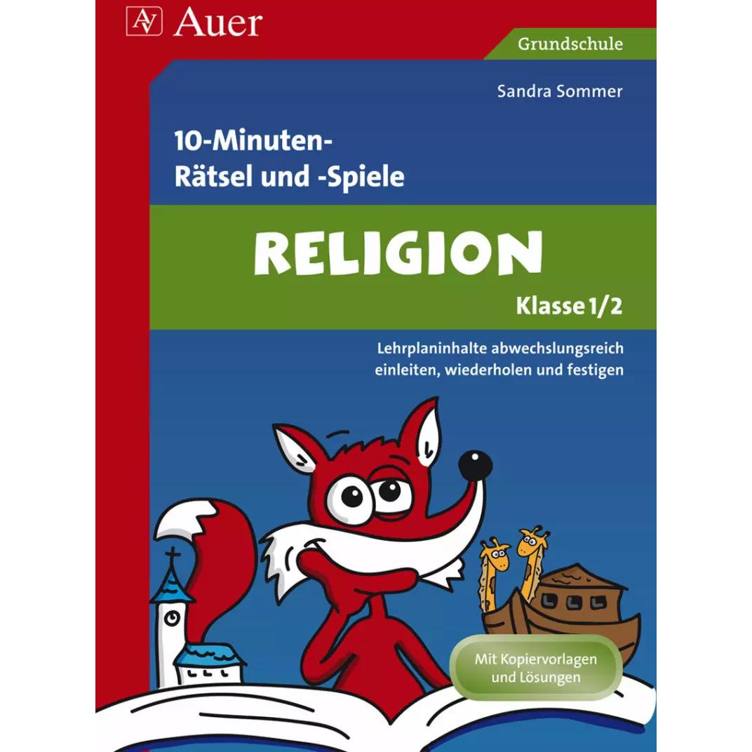 10-Minuten- Rätsel und -Spiele Spielerischer Lernspass Religion 1./2. Klasse, Schulbücher von Sandra Sommer