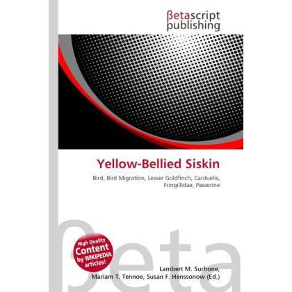 Yellow-Bellied Siskin, Fachbücher von Susan F. Henssonow, Lambert M. Surhone, Mariam T. Tennoe