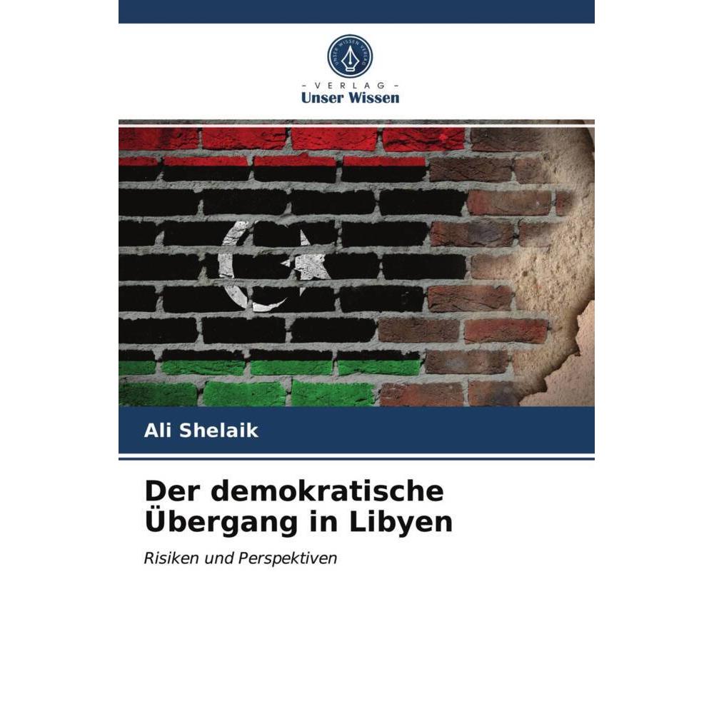 Der demokratische Übergang in Libyen, Fachbücher von Ali Shelaik
