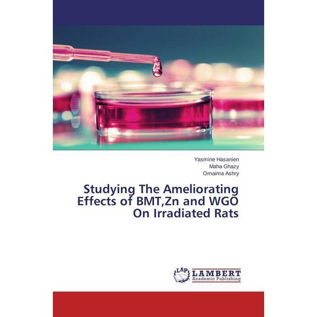 Thumbnail - Studying The Ameliorating Effects of BMT,Zn and WGO On Irradiated Rats, Fachbücher von Maha Ghazy, Omaima Ashry, Yasmine...
