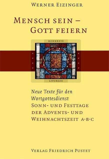 Produktbild Mensch sein - Gott feiern. Neue Texte für den Wortgottesdienst (Deutsch, Werner Eizinger, 2005)
