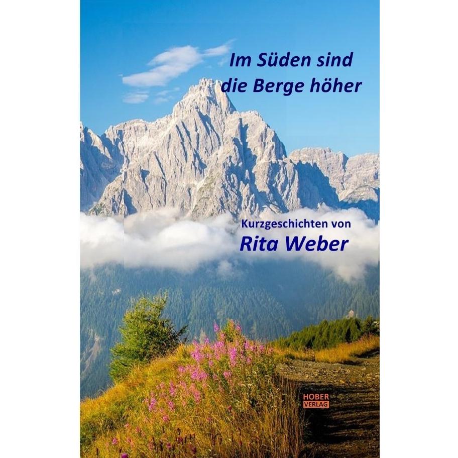 Im Süden sind die Berge höher, Belletristik von Rita Weber