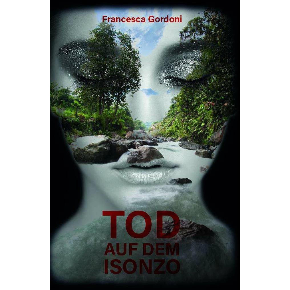 Gordoni:Tod auf dem Isonzo, Belletristik von Francesca Gordoni