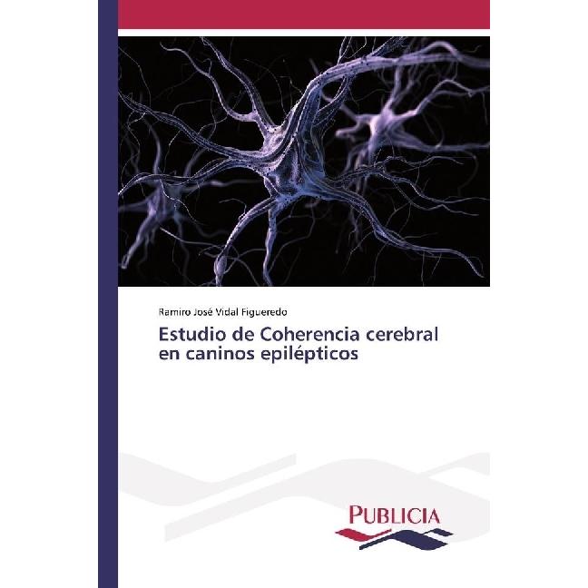 Estudio de Coherencia cerebral en caninos epilépticos, Fachbücher von Ramiro José Vidal Figueredo