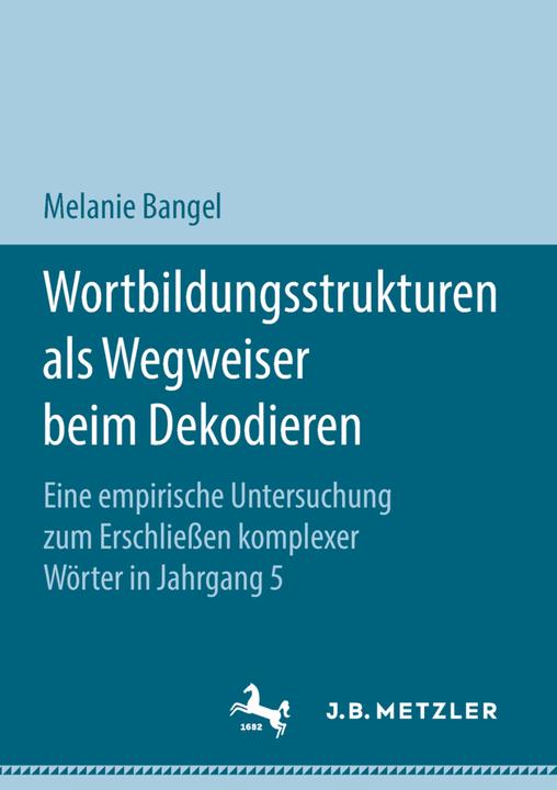 Produktbild Wortbildungsstrukturen als Wegweiser beim Dekodieren (Deutsch, Melanie Bangel, 2018)