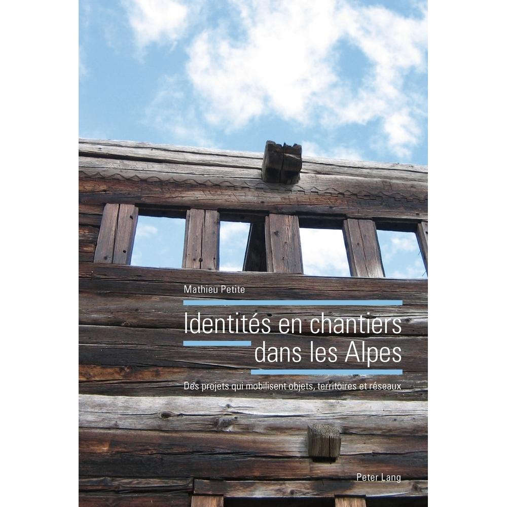 Identités en chantiers dans les Alpes, Fachbücher von Mathieu Petite