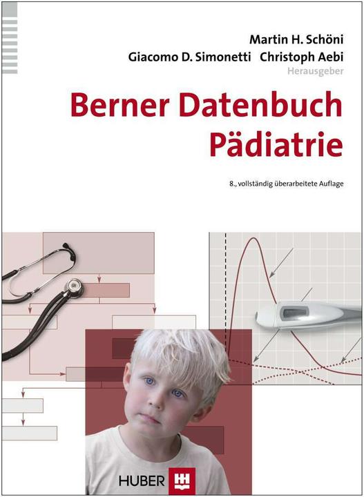 Produktbild Berner Datenbuch Pädiatrie (Deutsch, Giacomo Simonetti, Martin H. Schöni, Christoph Aebi, 2015)