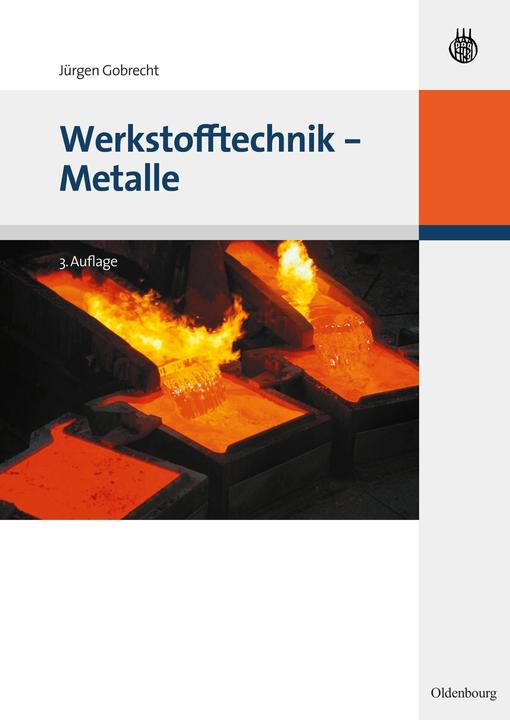 Produktbild Werkstofftechnik - Metalle (Deutsch, Jürgen Gobrecht, 2009)