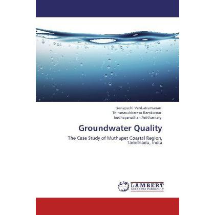 Groundwater Quality, Fachbücher von Senapathi Venkatramanan, Thirunavukkarasu Ramkumar, Irudhayanathan Anithamary