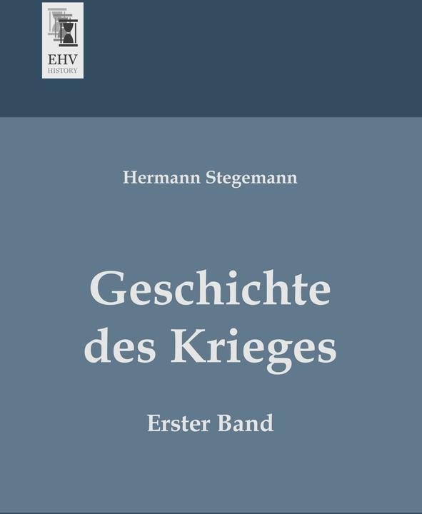 Produktbild Geschichte des Krieges (Deutsch, Hermann Stegemann, 2013)