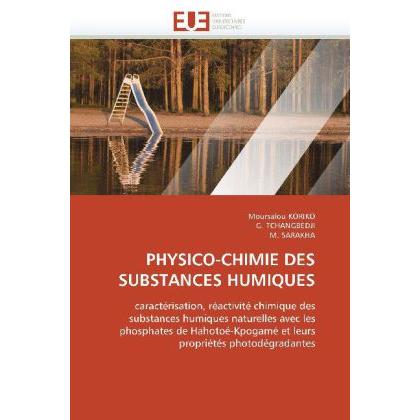 Physico-Chimie Des Substances Humiques, Fachbücher von M. Sarakha, G. Tchangbedji, Moursalou Koriko