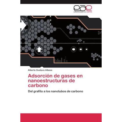 Adsorción de gases en nanoestructuras de carbono, Fachbücher von Alberto Gustavo Albesa