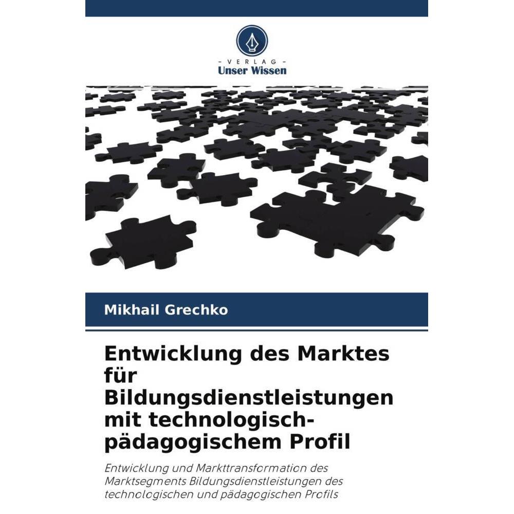 Entwicklung des Marktes für Bildungsdienstleistungen mit technologisch-pädagogischem Profil, Fachbücher von Mikhail Grec...