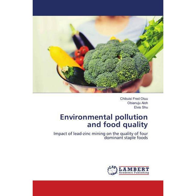 Environmental pollution and food quality, Fachbücher von Chibuisi Fred Otuu, Obianuju Aloh, Elvis Shu