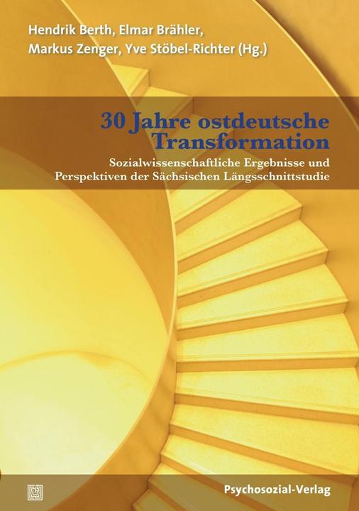 Produktbild 30 Jahre ostdeutsche Transformation (Deutsch, Elmar Brähler, Hendrik Brähler, Markus Zenger, Yve Stöbel-Richter, 2020)