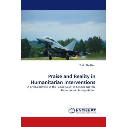 Praise and Reality in Humanitarian Interventions, Fachbücher von Todd RhoDess