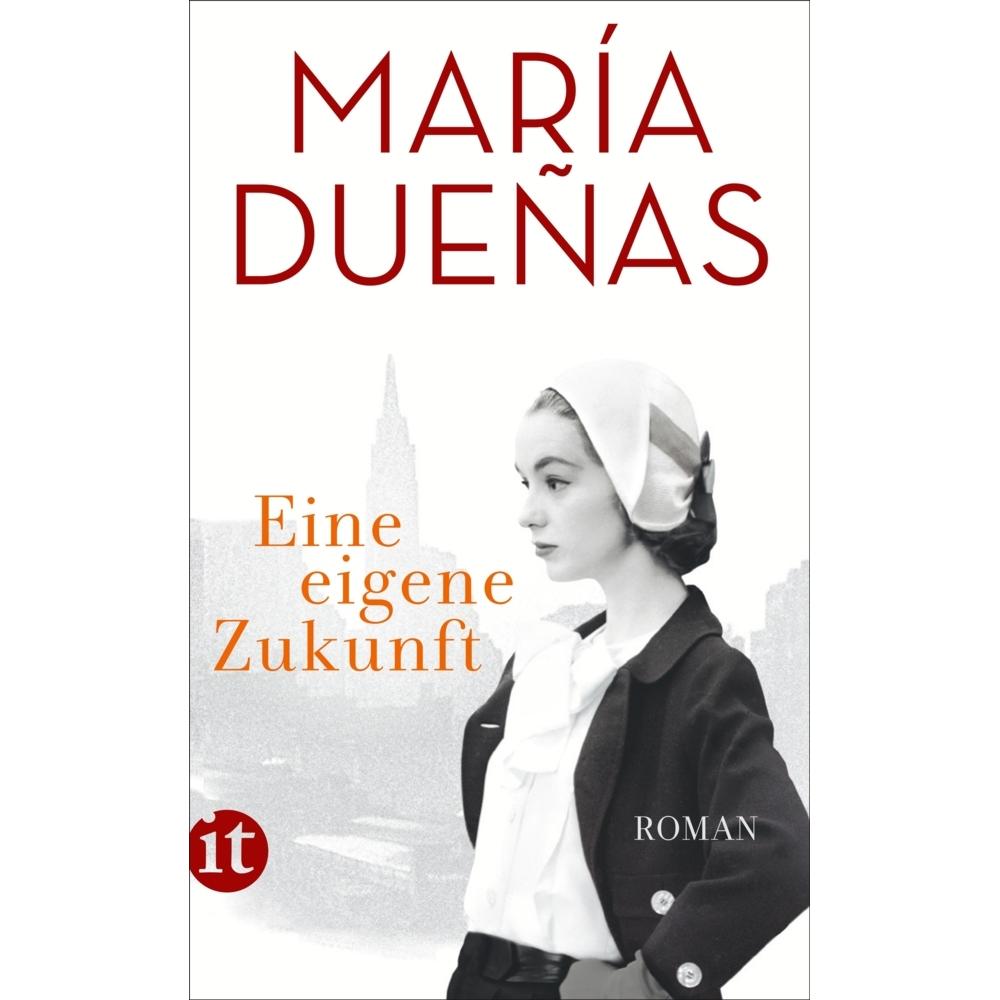Eine eigene Zukunft, Belletristik von María Dueñas