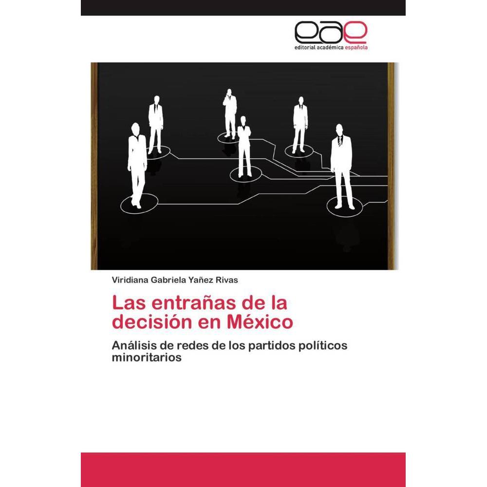Las entrañas de la decisión en México, Fachbücher von Viridiana Gabriela Yañez Rivas