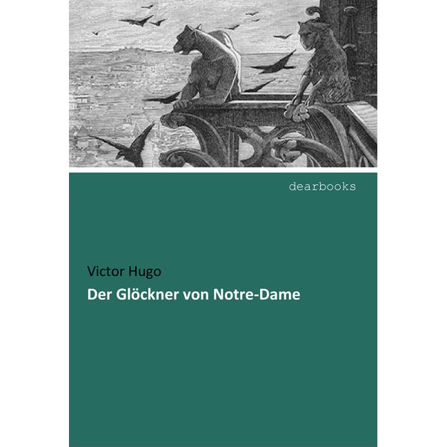 Der Glöckner von Notre-Dame, Belletristik von Victor Hugo