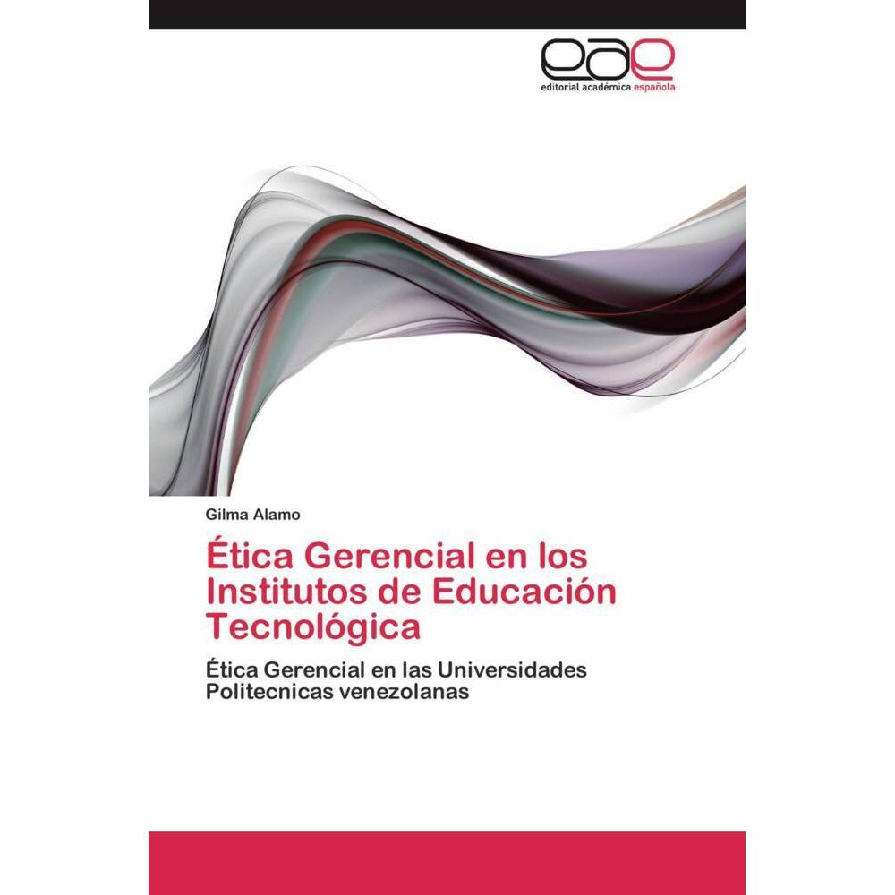 Ética Gerencial en los Institutos de Educación Tecnológica, Fachbücher