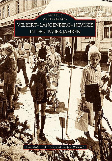 Produktbild Velbert-Langenberg-Neviges in den 1970er-Jahren (Deutsch, Christoph Schotten, Stefan Wunsch, 2016)