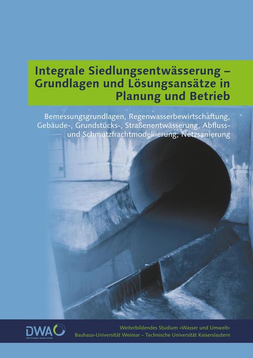 Produktbild Integrale Siedlungsentwässerung - Grundlagen und Lösungsansätze in Planung und Betrieb (Deutsch, 2017)