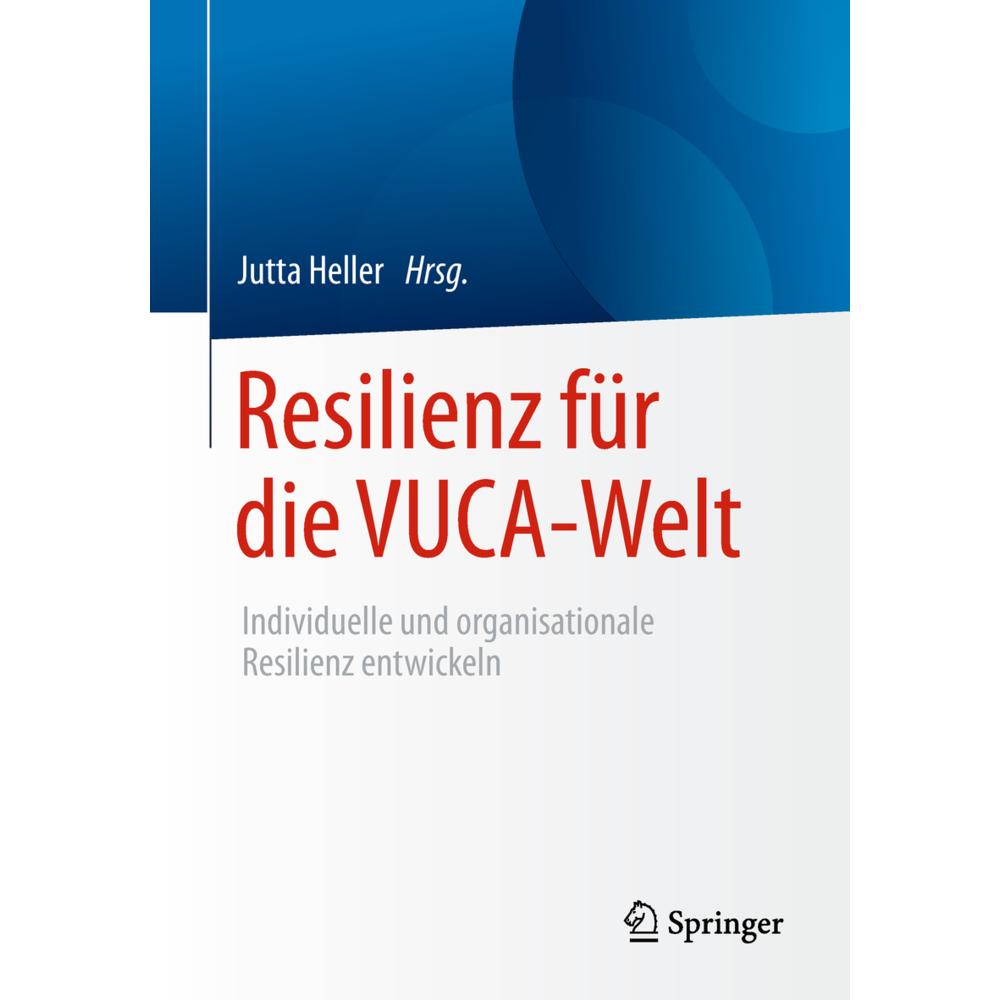 Resilienz für die VUCA-Welt, Fachbücher von Heller, Jutta/