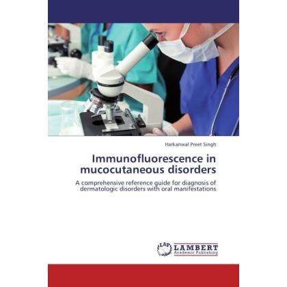 Immunofluorescence in mucocutaneous disorders, Fachbücher von Harkanwal Preet Singh