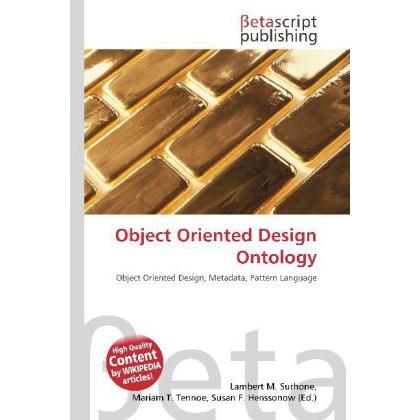 Object Oriented Design Ontology, Fachbücher von Lambert M. Surhone, Miriam T. Timpledon, Susan F. Marseken