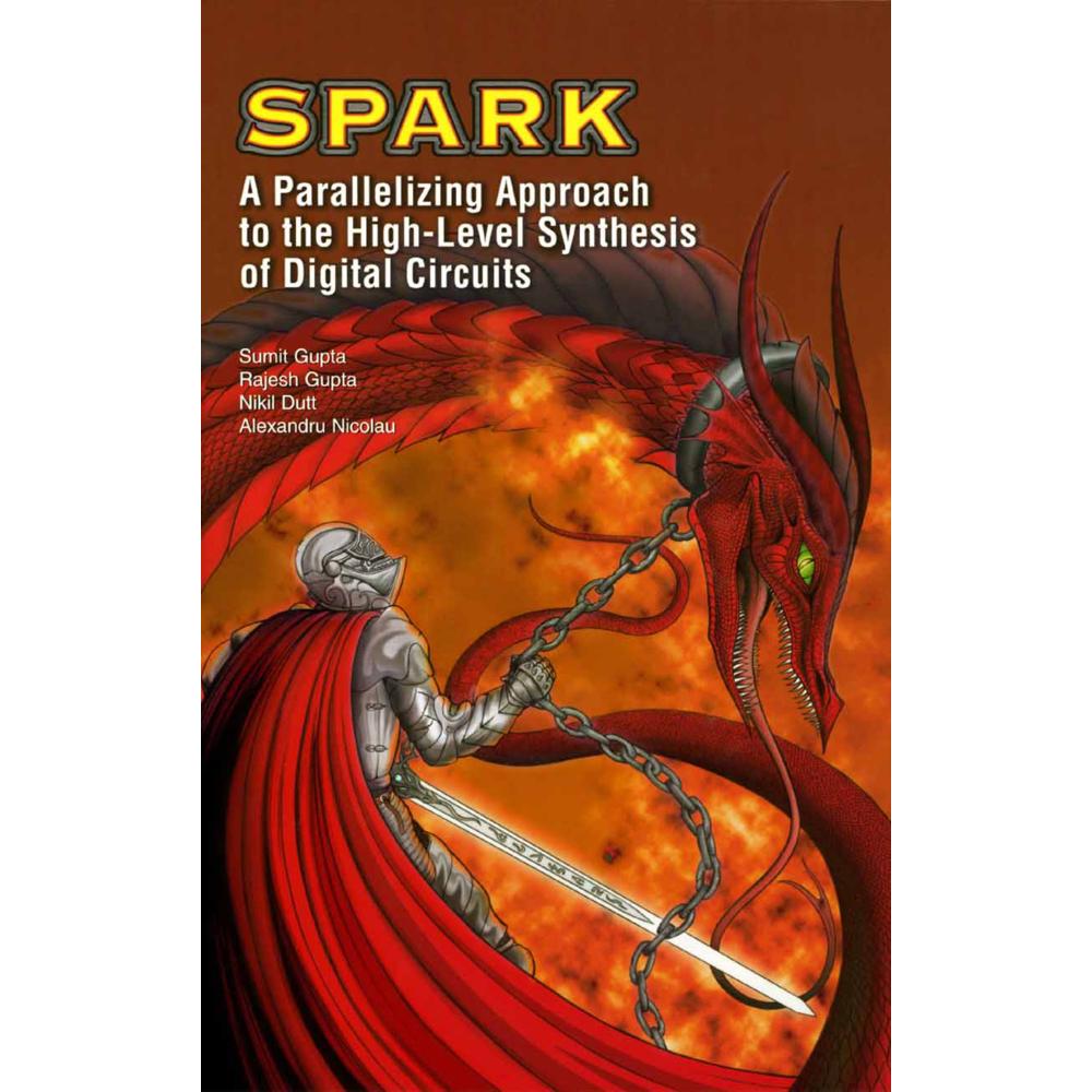 SPARK: A Parallelizing Approach to the High-Level Synthesis of Digital Circuits, Fachbücher von Rajesh Gupta, Alexandru ...