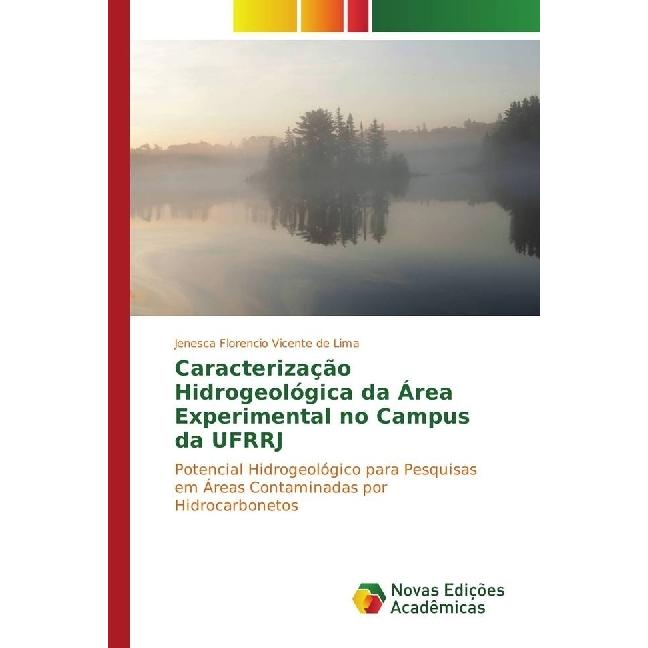 Caracterização Hidrogeológica da Área Experimental no Campus da UFRRJ, Fachbücher von Jenesca Florencio Vicente de Lima