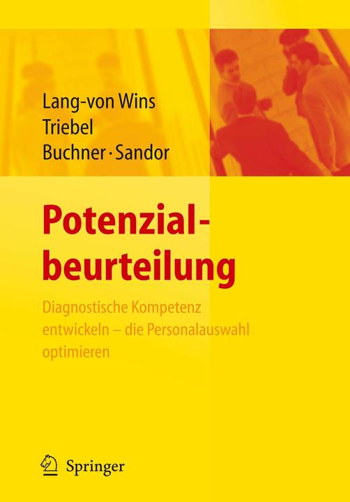 Produktbild Lernende Potenzialbeurteilung in der Personalauswahl (Deutsch, Andrea Sandor, Claas Triebel, Thomas Lang-von Wins, Ursula Gisela Buchner, 2008)