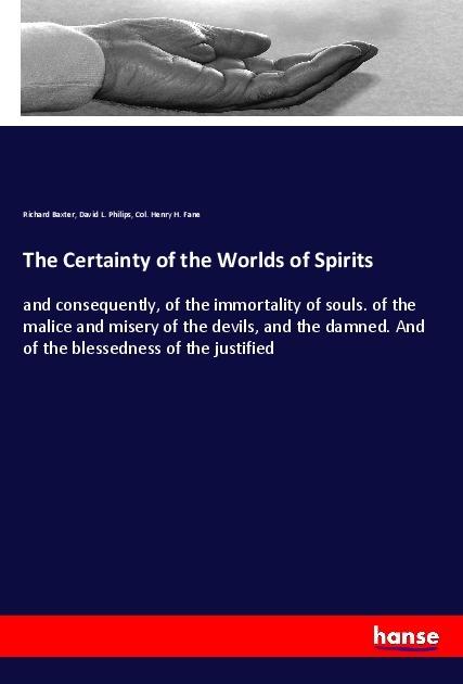 Immagine prodotto The Certainty of the Worlds of Spirits (Tedesco, Col. Henry H. Fane, David L. Philips, Richard Baxter, 2018)