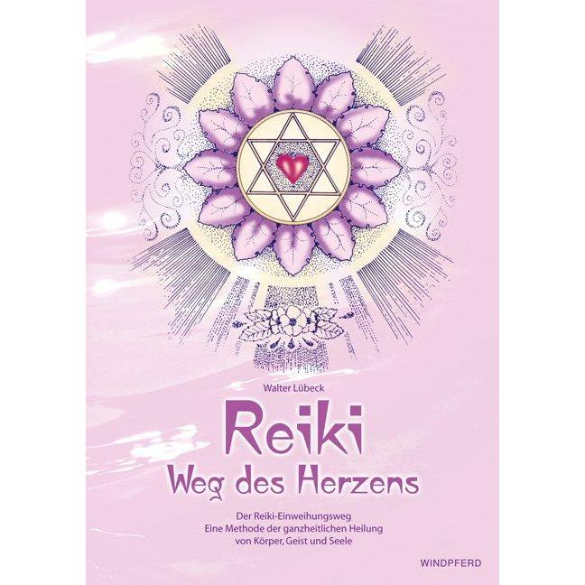 Reiki - Der Weg des Herzens, Ratgeber von Walter Lbeck