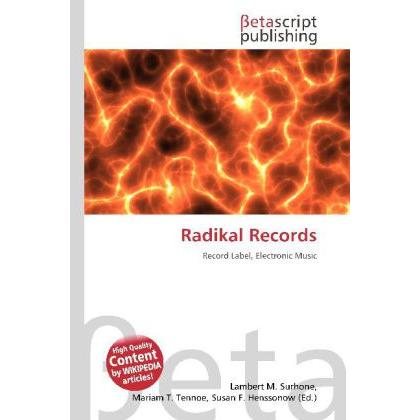 Radikal Records, Fachbücher von Lambert M. Surhone, Mariam T. Tennoe, Susan F. Henssonow